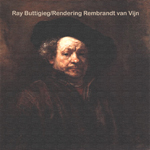Ray Buttigieg,Rendering Rembrandt van Rign